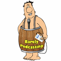 Barely Podcasting
